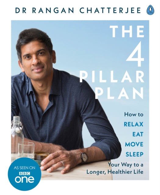 The 4 Pillar Plan : How to Relax, Eat, Move and Sleep Your Way to a Longer, Healthier Life-9780241303559