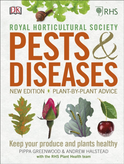 RHS Pests & Diseases : New Edition, Plant-by-plant Advice, Keep Your Produce and Plants Healthy-9780241315606