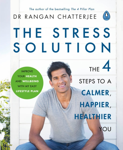 The Stress Solution : The 4 Steps to Reset Your Body, Mind, Relationships & Purpose-9780241317945