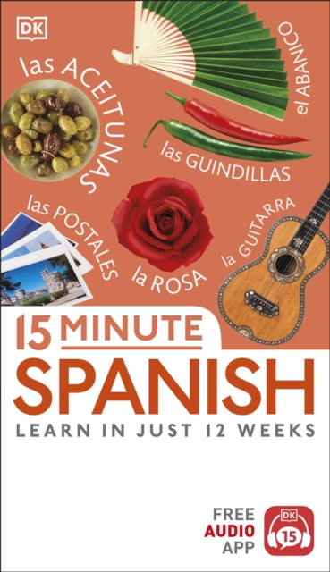 15 Minute Spanish : Learn in Just 12 Weeks-9780241327371