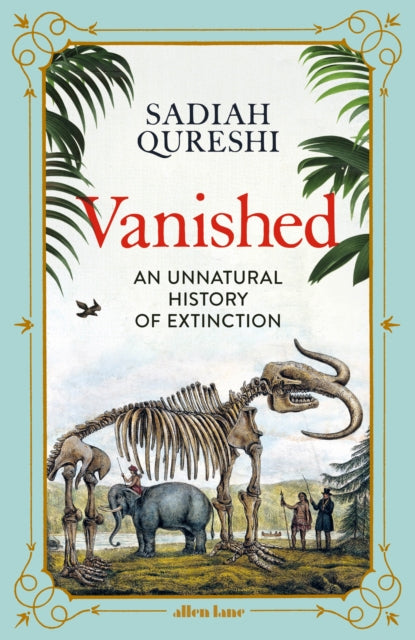 Vanished : An Unnatural History of Extinction-9780241352106