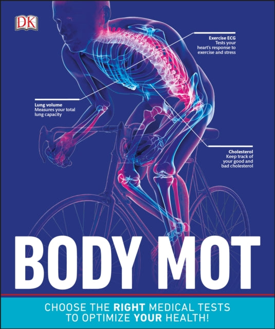 Body MOT : Choose the Right Medical Tests to Optimize Your Health-9780241386804