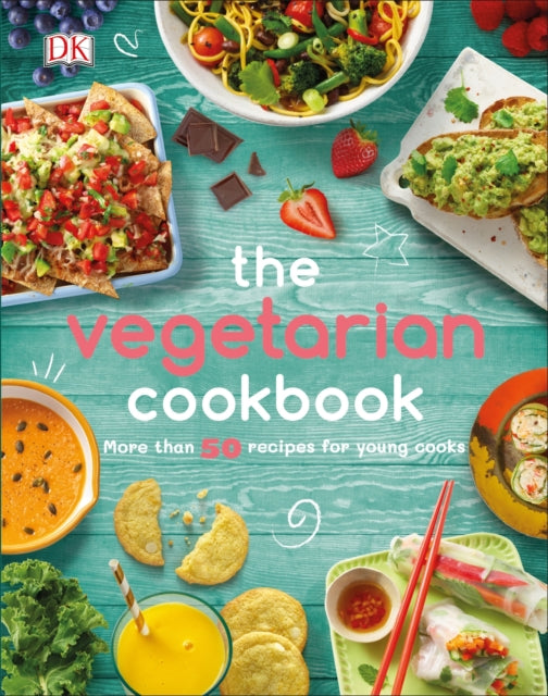 The Vegetarian Cookbook : More than 50 Recipes for Young Cooks-9780241407028