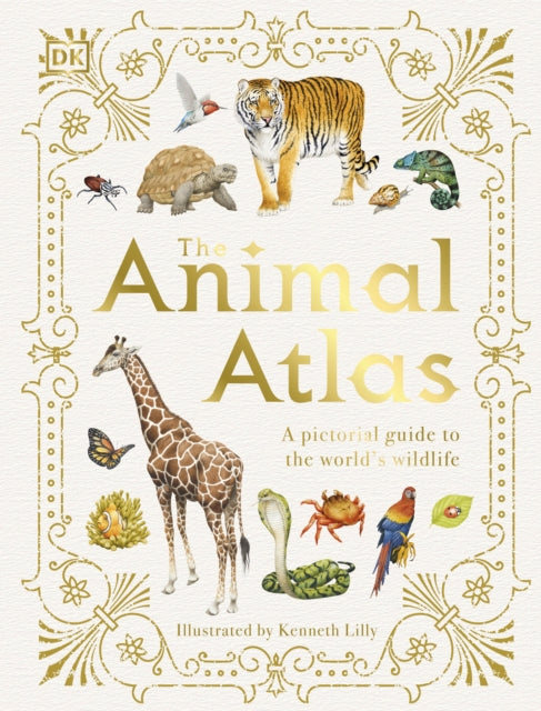 The Animal Atlas : A Pictorial Guide to the World's Wildlife-9780241412787