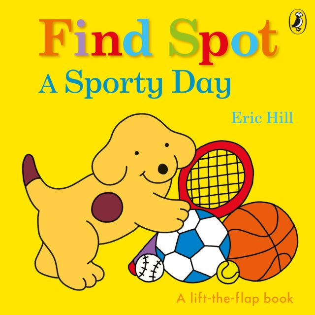 Find Spot: A Sporty Day : A Lift-the-Flap Story-9780241422663