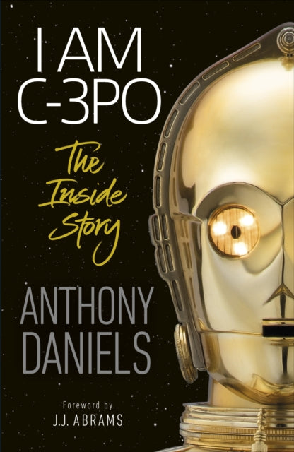 I Am C-3PO - The Inside Story-9780241440629