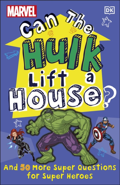 Marvel Can The Hulk Lift a House? : And 50 more Super Questions for Super Heroes-9780241467664