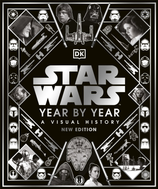 Star Wars Year By Year : A Visual History, New Edition-9780241469408