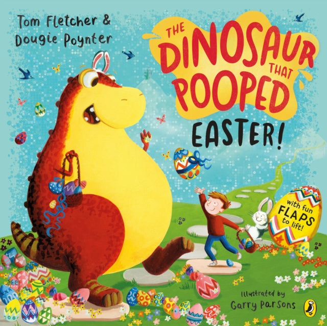 The Dinosaur that Pooped Easter! : A egg-cellent lift-the-flap adventure-9780241488812