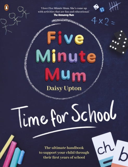 Five Minute Mum: Time For School : Easy, fun five-minute games to support Reception and Key Stage 1 children through their first years at school-9780241503805
