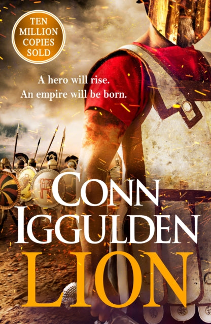 Lion : 'Brings war in the ancient world to vivid, gritty and bloody life' ANTHONY RICHES-9780241513125