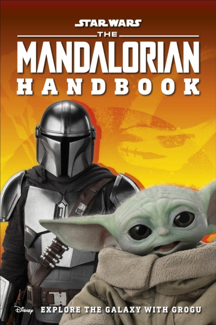 Star Wars The Mandalorian Handbook : Explore the Galaxy with Grogu-9780241531518