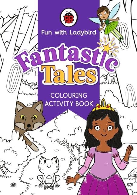 Fun With Ladybird: Colouring Activity Book: Fantastic Tales-9780241534885