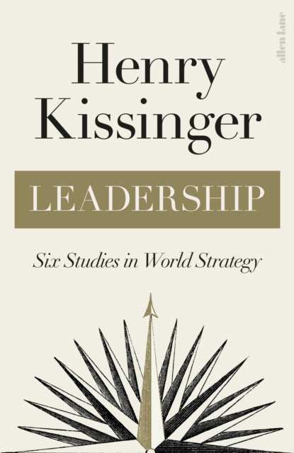 Leadership : Six Studies in World Strategy-9780241542002