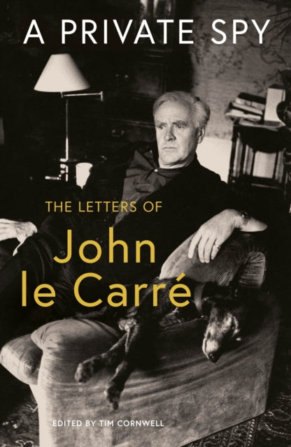 A Private Spy : The Letters of John le Carre 1945-2020-9780241550090