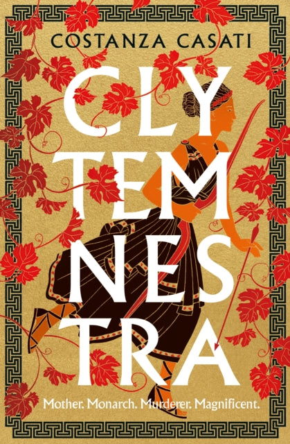 Clytemnestra : The spellbinding retelling of Greek mythology's greatest heroine-9780241554746