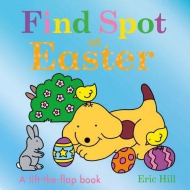 Find Spot at Easter : A Lift-the-Flap Story-9780241558263