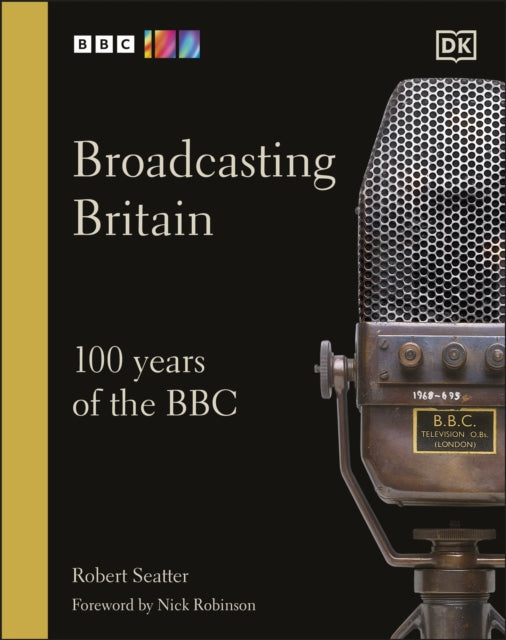 Broadcasting Britain : 100 Years of the BBC-9780241567548