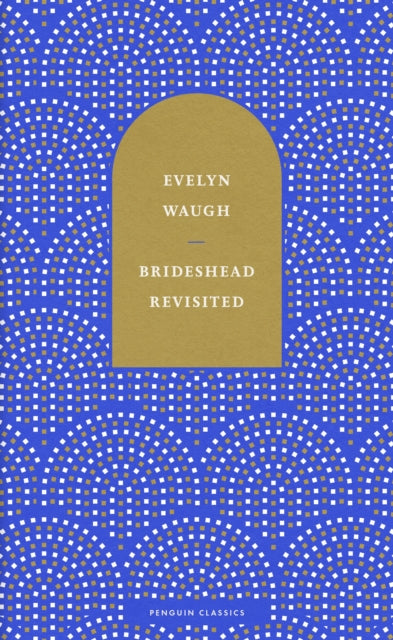 Brideshead Revisited : The Sacred and Profane Memories of Captain Charles Ryder-9780241585313