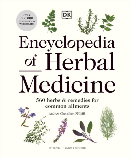 Encyclopedia of Herbal Medicine New Edition : 560 Herbs and Remedies for Common Ailments-9780241593370