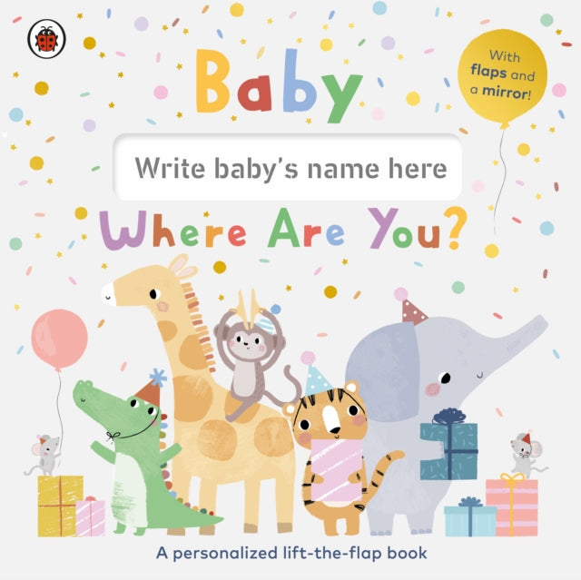 Baby, Where Are You? : A personalized lift-the-flap book-9780241594322