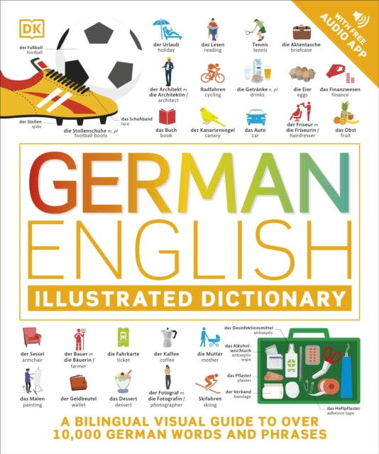 German English Illustrated Dictionary : A Bilingual Visual Guide to Over 10,000 German Words and Phrases-9780241601488