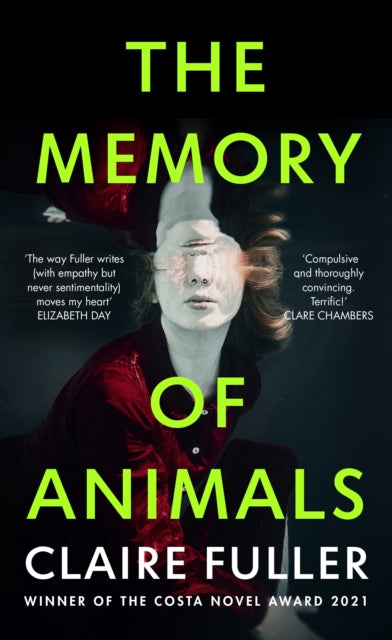 The Memory of Animals : From the Costa Novel-winning author of Unsettled Ground-9780241614822