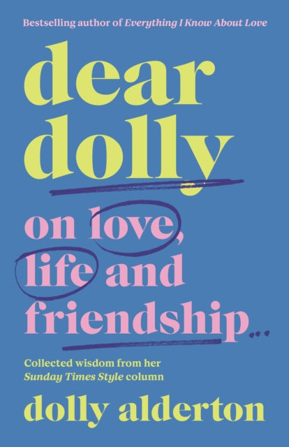 Dear Dolly : On Love, Life and Friendship, Collected wisdom from her Sunday Times Style Column-9780241623640