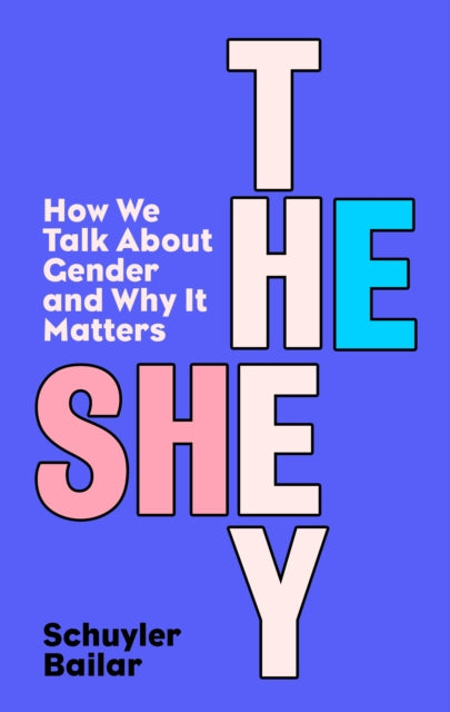 He/She/They : How We Talk About Gender and Why It Matters-9780241626085