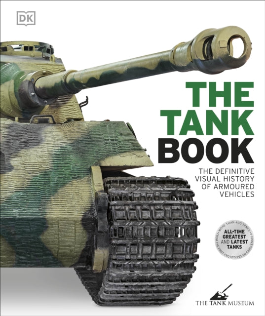 The Tank Book : The Definitive Visual History of Armoured Vehicles-9780241638781