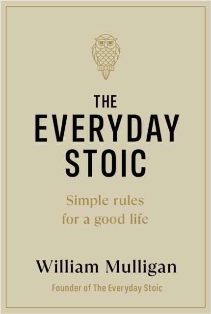 The Everyday Stoic : Simple Rules for a Good Life-9780241643297