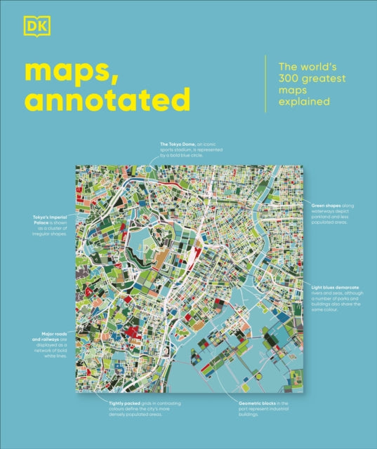 Maps, Annotated : The World's 300 Greatest Maps Explained-9780241682845