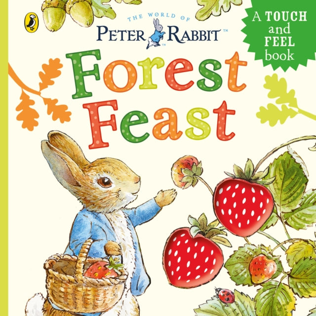 Peter Rabbit: Forest Feast : A Touch-and-Feel Book-9780241712498