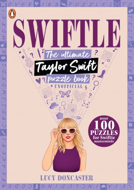 Swiftle : The ultimate Taylor Swift puzzle book-9780241723807