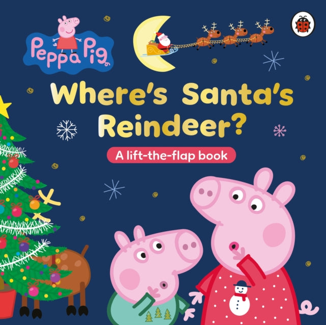 Peppa Pig: Where’s Santa’s Reindeer? : A Lift-the-Flap Book-9780241734452