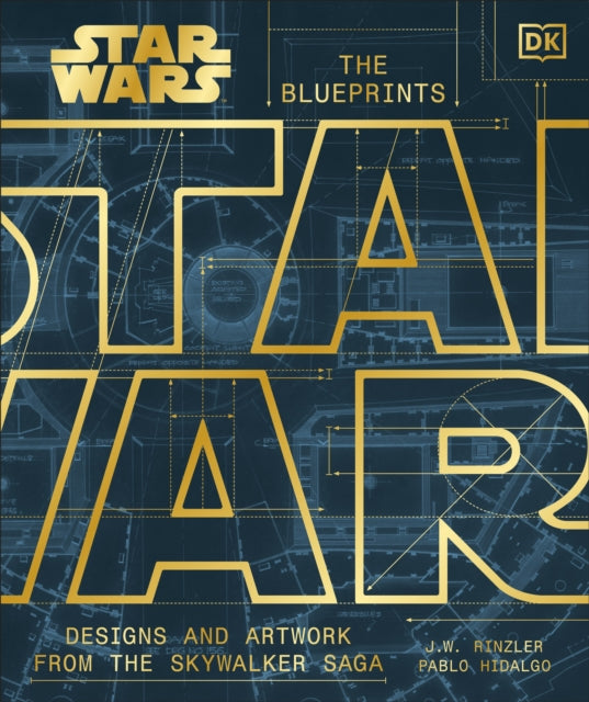 Star Wars The Blueprints : Designs and Artwork from the Skywalker Saga-9780241741603