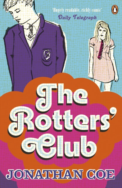 The Rotters' Club : One of those sweeping, ambitious yet hugely readable, moving, richly comic novels Daily Telegraph-9780241967768