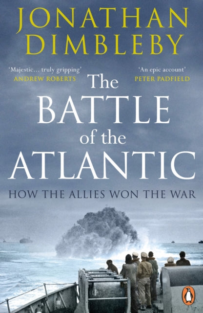 The Battle of the Atlantic : How the Allies Won the War-9780241972106