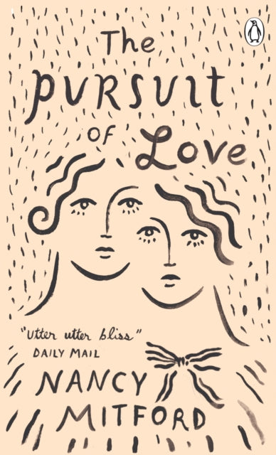 The Pursuit of Love : Now a major series on BBC and Prime Video directed by Emily Mortimer and starring Lily James and Andrew Scott-9780241984079