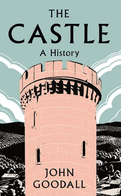 The Castle : A History-9780300251906