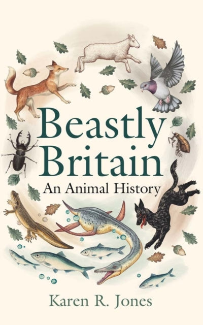 Beastly Britain : An Animal History-9780300264470