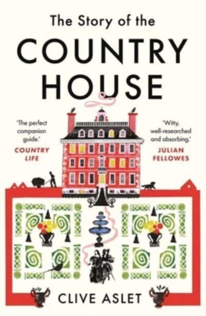 The Story of the Country House : A History of Places and People-9780300267600