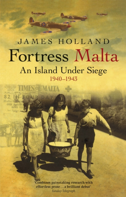 Fortress Malta : An Island Under Siege 1940-1943-9780304366545