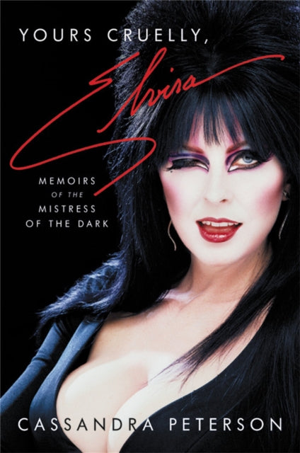 Yours Cruelly, Elvira : Memoirs of the Mistress of the Dark-9780306874352