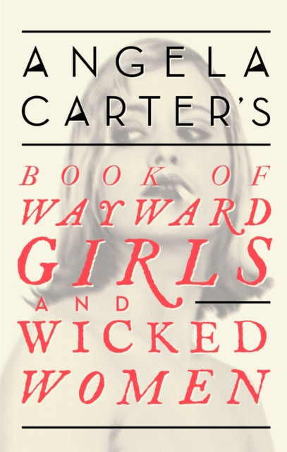 Angela Carter's Book Of Wayward Girls And Wicked Women-9780349008462