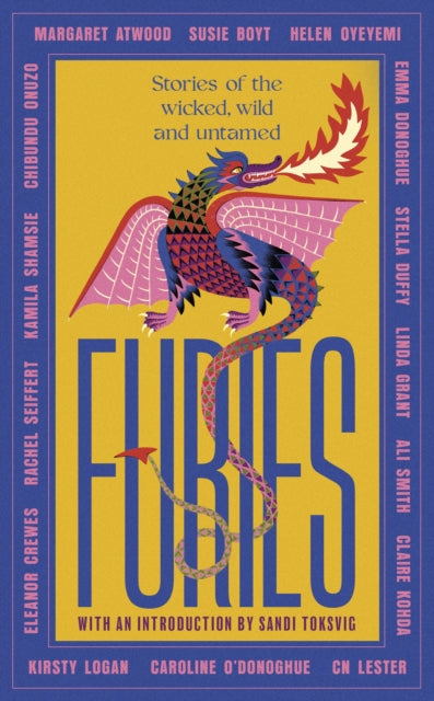 Furies : Stories of the wicked, wild and untamed - feminist tales from 15 bestselling, award-winning authors - 'Wonderful' (Red Magazine)-9780349017143