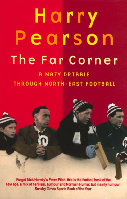 The Far Corner : A Mazy Dribble Through North-East Football-9780349108377