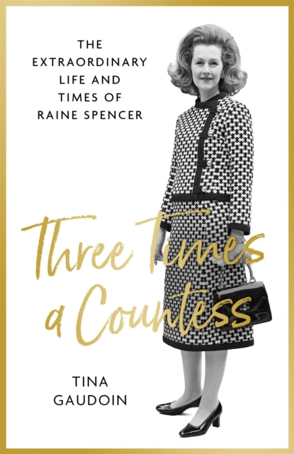 Three Times a Countess : The Extraordinary Life and Times of Raine Spencer-9780349134826