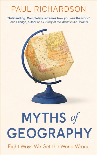 Myths of Geography : Eight Ways We Get the World Wrong-9780349136332