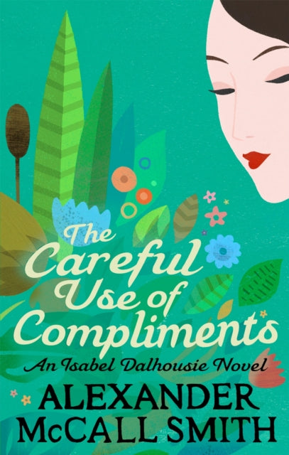 The Careful Use Of Compliments-9780349139432